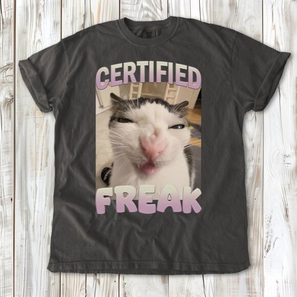 Certified Freak Cat Meme T-Shirt - Picture 1 of 3